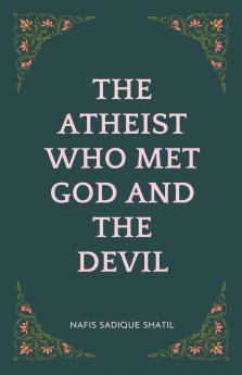 The Atheist Who Met God and the Devil