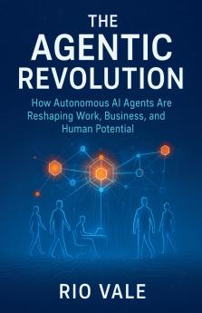 The Agentic Revolution