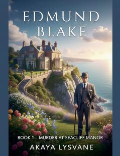 Edmund Blake. Book 1 - Murder at Seacliff Manor