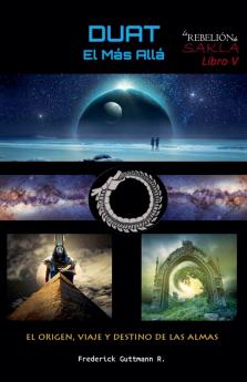 Duat el Más Allá - El Origen Viaje y Destino de las Almas