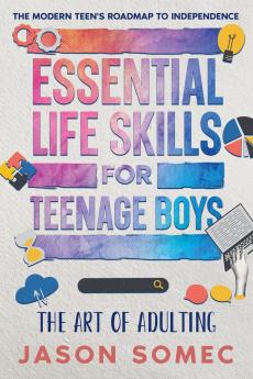 Essential Life Skills for Teenage Boys