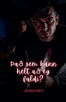Það sem hann hélt að ég faldi?