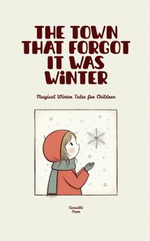 The Town That Forgot It Was Winter