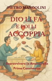 Dio li fa e poi li accoppia