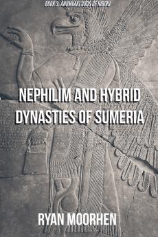 Nephilim and Hybrid Dynasties of Sumeria