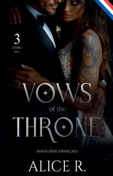 Vows of the Throne Mafia Série 3 Livres en 1! (Français)