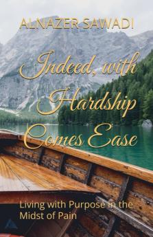 Indeed with Hardship Comes Ease