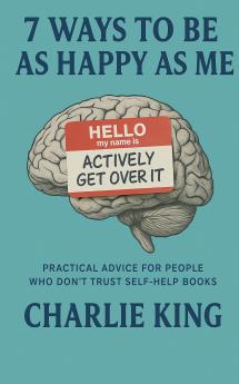 7 Ways to be as Happy as Me