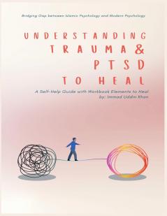 Understanding Trauma and PTSD in Light of Islamic and Modern Psychology