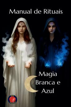 Manual de Rituais Magia Branca e Azul