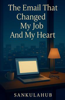 The Email That Changed My Job And My Heart