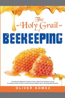 The Holy Grail of Beekeeping