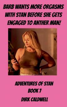 Barb Wants more Orgasms with Stan before She gets Engaged to  Another Man