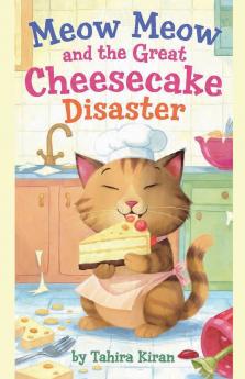 Meow Meow and the Great Cheesecake Disaster