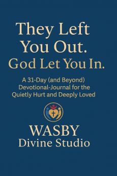 They Left You Out. God Let You In