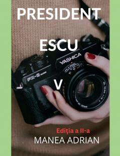 PRESIDENT ESCU V - Edi?ia a II-a