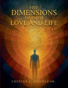 Five Dimensions of Faith Love and Life