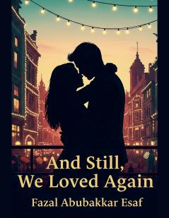 And Still We Loved Again