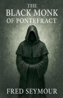 The Black Monk Of Pontefract