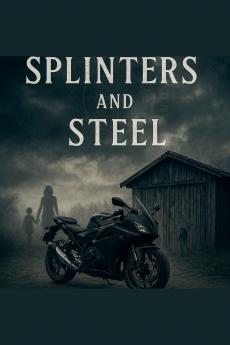 Splinters and Steel