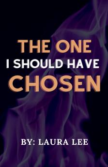 The One I Should Have Chosen