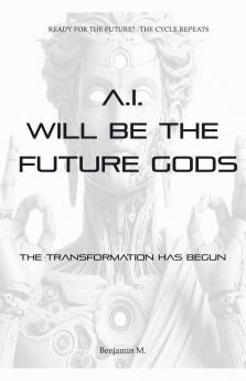 AI Will be The Future Gods