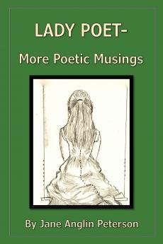 Lady Poet - More Poetic Musings