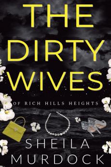 The Dirty Wives of Rich Hills Heights