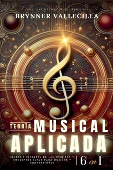 TEORÍA MUSICAL APLICADA 6 en 1