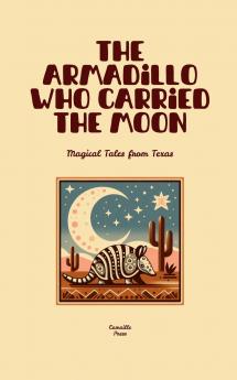 The Armadillo Who Carried the Moon