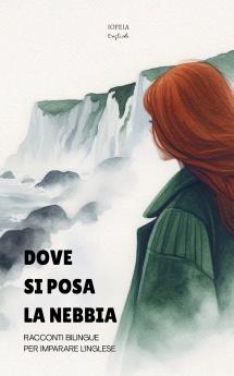 Dove Si Posa La Nebbia