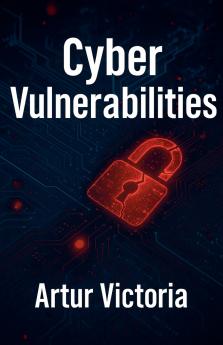 Cyber Vulnerabilities