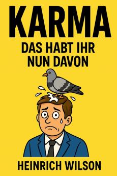 Karma Das Habt Ihr Nun Davon