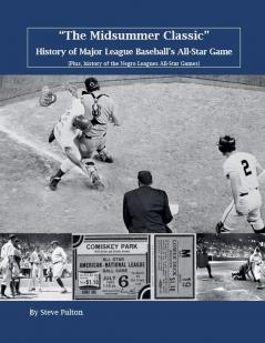 The Midsummer Classic History of Major League Baseball's All-Star Game
