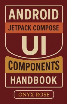 Android Jetpack Compose UI Components Handbook