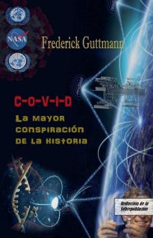C-O-V-I-D La Mayor Conspiración de la Historia