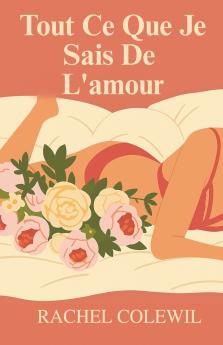 Tout Ce Que Je Sais De L'amour