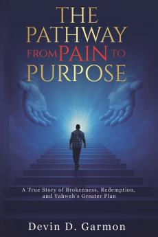 The Pathway from Pain to Purpose