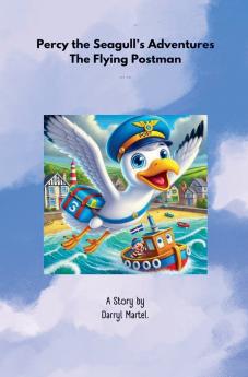 Percy the Seagull's Adventures The Flying Postman