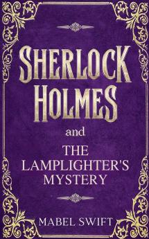 Sherlock Holmes and The Lamplighter's Mystery
