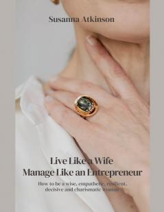 Live Like a Wife Manage Like an Entrepreneur