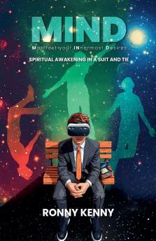 MIND (Manifest Your INnermost Desires)