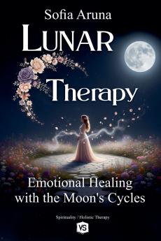 Lunar Therapy- Emotional Healing with the Moon's Cycles