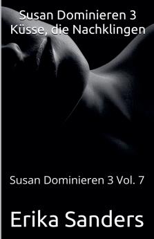 Susan Dominieren 3 Küsse die Nachklingen