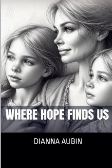 Where Hope Finds Us