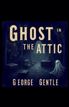Ghost in the Attic