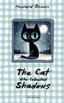 The Cat Who Collected Shadows