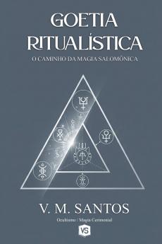 Goetia Ritualística - O Caminho da Magia Salomônica