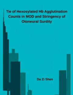 Tie of Hexosylated Hb Agglutination Counts in MOD and Stringency of Otoneural Surdity