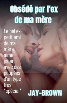 Obsédé par l'ex de ma mère